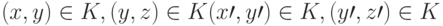 (x,y)\in K, (y,z) \in K(x\prime, y\prime)\in K, (y\prime, z\prime)\in K