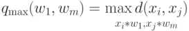 q_{\max}(w_1,w_m)=\mathop{\max d(x_i,x_j)}\limits_{x_i*w_1, x_j*w_m}