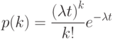 p(k)=\frac{\left(\lambda t\right)^k}{k!}e^{-\lambda t}