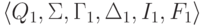 \lalg Q_1 , \Sigma , \Gamma_1 , \Delta_1 , I_1 , F_1 \ralg