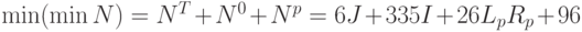 \min(\min{N}) = N^{T} + N^{0} + N^{p} = 6J + 335I + 26L_{p}R_{p} + 96