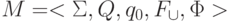 M= <\Sigma , Q, q_{0}, F_{\cup }, \Phi >