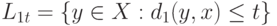 L_{1t}= \{y\in X:d_1(y,x)\le t\}