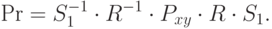 \textrm{Pr}=S_1^{-1}\cdot R^{-1}\cdot P_{xy}\cdot R\cdot S_1.