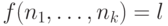 f ( n_1 , \ldots , n_k ) = l 