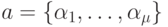 a=\{\alpha_1, \dots, \alpha_{\mu}\}