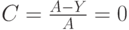 C=\frac{A-Y}{A}=0