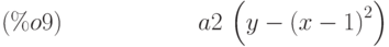 a2\,\left( y-{\left( x-1\right) }^{2}\right) \leqno{(\%o9) }