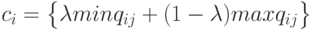 c_i = \big\{\lambda min q_{ij} + (1 - \lambda)max q_{ij}\big\}