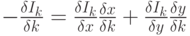 -\frac {\delta I_k} {\delta k}= \frac {\delta I_k} {\delta x}\frac {\delta x} {\delta k}+\frac {\delta I_k} {\delta y}\frac {\delta y} {\delta k}