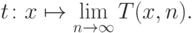 t \colon x \mapsto \lim_{n\to\infty} T(x,n).