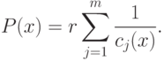 P(x) = r \sum_{j=1}^m \frac{1}{c_j(x)} .