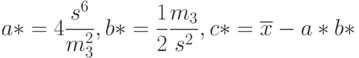 a*=4\frac{s^6}{m_3^2}, b*=\frac12\frac{m_3}{s^2},c*=\overline{x}-a*b*