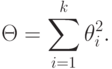 \Theta=\sum_{i=1}^k\theta_i^2.