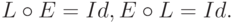 L \circ E = Id, E \circ L = Id.