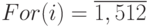 For(i) = \overline{1,512}