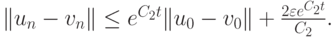 $ \|u_n - v_n\| \le e^{C_2t}\|u_0 - v_0\| + 
\frac{2\varepsilon e^{C_2t}}{C_2}. $