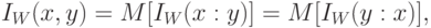 I_{W} (x, y ) = M [ I_{W} (x : y )] = M [ I_{W} (y : x )],