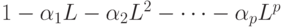 1 - \alpha _{1}L - \alpha _{2}L^{2} - \dots - \alpha _{p}L^{p}