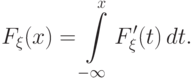 F_\xi(x)=\int\limits_{-\infty}^{\smash x}
	F^{\mspace{1mu}\prime}_\xi(t)\,dt.