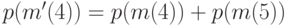 p(m'(4)) = p(m(4)) + p(m(5))