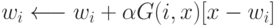 \begin{align*}
w_i \longleftarrow w_i + \alpha G(i,x)[x - w_i]
\end{align*}
