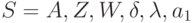 S={A, Z, W, \delta, \lambda, a_1}