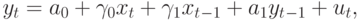 y_{t } = a_{0} + \gamma_{0}x_{t} + \gamma_{1}x_{t}_{-1} + a_{1}y_{t}_{-1} + u_{t},