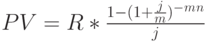 PV=R*\frac{1-(1+\frac{j}{m})^-^m^n}{j}