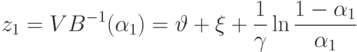 z_1=VB^{-1}(\alpha_1)=\vartheta+\xi+\frac{1}{\gamma}\ln\frac{1-\alpha_1}{\alpha_1}