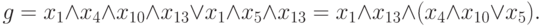 g = x_1 \land  x_4 \land  x_{10} \land  x_{13} \lor  x_1 \land  x_5 \land  x_{13} = x_1 \land  x_{13} \land  (x_4 \land  x_{10} \lor  x_5).