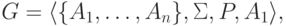 G = \lalg \{ A_1 , \ldots , A_n \} , \Sigma , P , A_1 \ralg ,