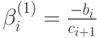 \beta_{i}^{\left(1\right)}=\frac{-b_i}{c_{i+1}}