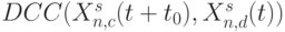 DCC(X^s_{n,c} (t+t_0), X^s_{n,d}(t))