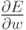 \frac{\partial{E}}{\partial{w}