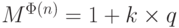 M^{\Phi (n)} = 1 + k \times q