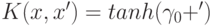 K(x,x')=tanh(\gamma_{0} + \gammaxx')