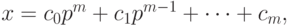 x = c_0p^m + c_1p^{m - 1} + \dots + c_m,