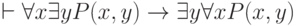 \vdash \forall x \exists  yP(x, y) \to  \exists y\forall  xP(x, y)