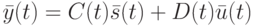 \bar y (t)=C(t)\bar s(t)+D(t)\bar u (t)