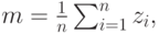 m=\frac{1}{n}\sum^{n}_{i=1}z_i,