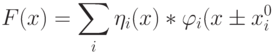 F(x) = \sum_i{\eta_i(x)*\varphi_i(x\pm x_i^0}