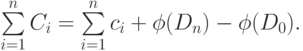 \eq*{
\suml_{i=1}^{n}C_{i} =\suml_{i=1}^{n}c_{i}
+\phi (D_{n} )-\phi (D_{0}).
}