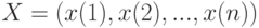 X = (x(1), x(2),... , x(n))