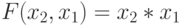 F(x_{2}, x_{1}) = x_{2}*x _{1}