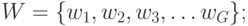 W=\{ w_1, w_2, w_3, \dots w_G\};