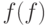 f (\Def{f})