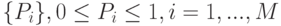 \{P_i\}, 0 \leq P_i \leq 1, i = 1, ..., M