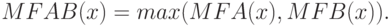 MFAB(x)=max(MFA(x), MFB(x)).