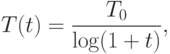 T(t)=\frac{T_0}{\log(1+t)},